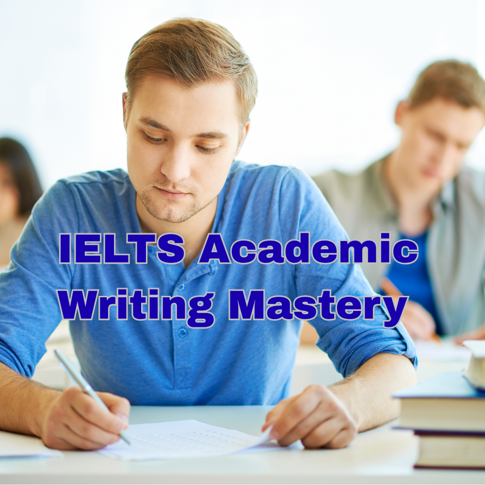 IELTS Academic Writing Mastery